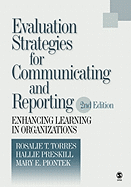 Evaluation Strategies for Communicating and Reporting: Enhancing Learning in Organizations