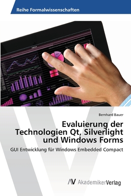 Evaluierung der Technologien Qt, Silverlight und Windows Forms - Bauer, Bernhard