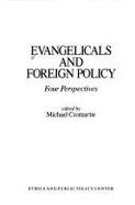 Evangelicals and Foreign Policy: Four Perspectives - Cromartie, Michael