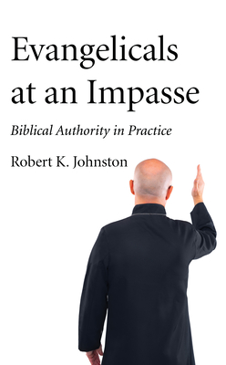 Evangelicals at an Impasse - Johnston, Robert K