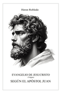 Evangelio de Jesucristo Segn El Ap?stol Juan: Vulgata