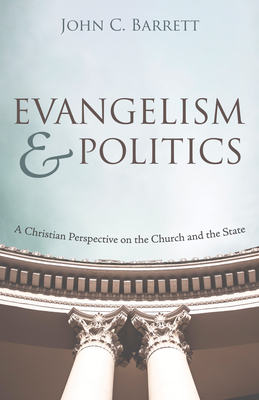 Evangelism and Politics - Barrett, John C