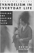 Evangelism in Everyday Life: Sharing and Shaping Your Faith