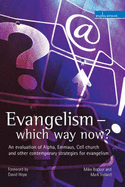 Evangelism - Which Way Now?: An Evaluation of Alpha, Emmaus, Cell Church and Other Contemporary Strategies for Evangelism - Booker, Mike, and Ireland, Mark