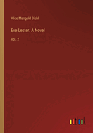 Eve Lester. A Novel: Vol. 2