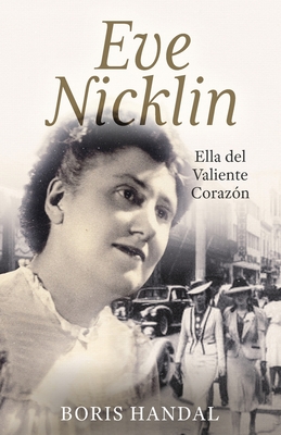 Eve Nicklin: Ella del Coraz?n Valiente - Handal, Boris