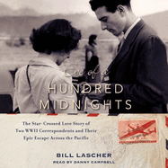 Eve of a Hundred Midnights Lib/E: The Star-Crossed Love Story of Two WWII Correspondents and Their Epic Escape Across the Pacific