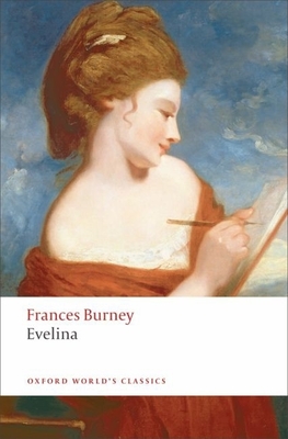 Evelina - Burney, Frances, and Jones, Vivien (Introduction by), and Bloom, Edward A (Editor)