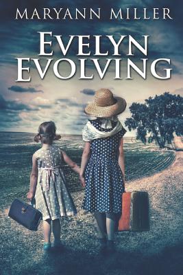 Evelyn Evolving: Large Print Edition - Seiters, Nadene, and Miller, Maryann