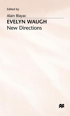 Evelyn Waugh: New Directions - Blayac, Alain (Editor)