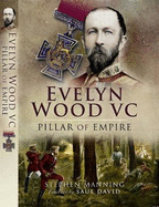 Evelyn Wood VC: Pillar of Empire