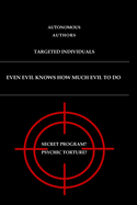 Even evil knows how much evil to do: Targeted Individuals