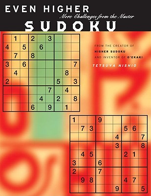 Even Higher Sudoku: More Challenges from the Master - Nishio, Tetsuya