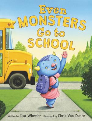 Even Monsters Go to School - Wheeler, Lisa