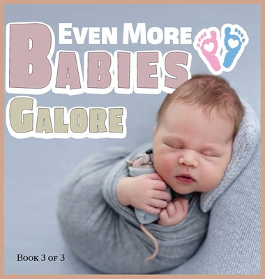 Even More Babies Galore: A Picture Book for Seniors With Alzheimer's Disease, Dementia or for Adults With Trouble Reading - Happiness, Lasting