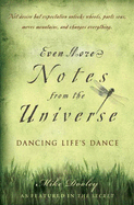 Even More Notes From the Universe: Dancing Life's Dance - Dooley, Mike