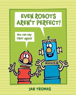 Even Robots Aren't Perfect! - Thomas, Jan
