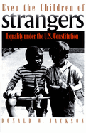 Even the Children of Strangers: Equality Under the U.S. Constitution