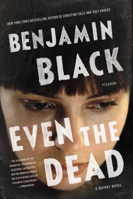 Even the Dead - Banville, John, and Black, Benjamin