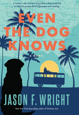 Even the Dog Knows - Wright, Jason F