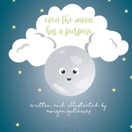 Even the Moon Has a Purpose