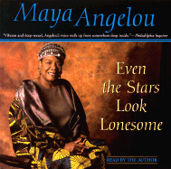 Even the Stars Look Lonesome - Angelou, Maya, Dr. (Read by)