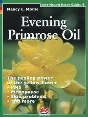 Evening Primrose Oil - Morse, Nancy L, BSC