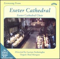 Evensong from Exeter Cathedral - Paul Morgan (organ); Exeter Cathedral Choir (choir, chorus)