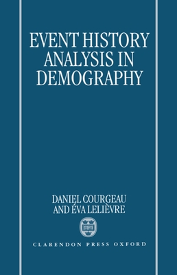 Event History Analysis in Demography - Courgeau, Daniel, and Lelivre, va