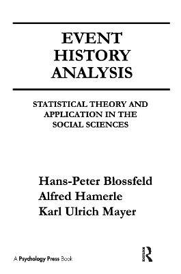 Event History Analysis: Statistical theory and Application in the Social Sciences - Blossfeld, Hans-Peter, and Hamerle, Alfred, and Mayer, Karl Ulrich