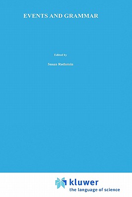Events and Grammar - Rothstein, Susan (Editor)