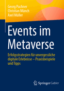 Events im Metaverse: Erfolgsstrategien f?r unvergessliche digitale Erlebnisse - Praxisbeispiele und Tipps