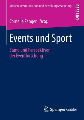 Events Und Sport: Stand Und Perspektiven Der Eventforschung - Zanger, Cornelia (Editor)