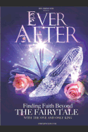 Ever After: Finding Faith Beyond the Fairytale