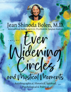 Ever Widening Circles & Mystical Moments: Autobiographical, Historical, Spiritual, Psychological & Political