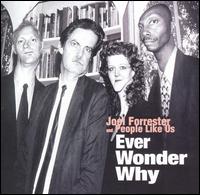 Ever Wonder Why - Joel Forrester & People Like Us