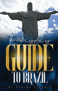 Everday Guide to Brazil: Everyday Guide to Brazil