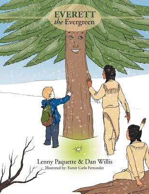 Everett the Evergreen - Paquette, Lenny, and Willis, Dan