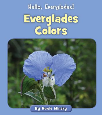 Everglades Colors - Minsky, Howie