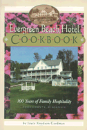 Evergreen Beach Hotel Cookbook: 100 Years of Family Hospitality, Door County, Wisconsin