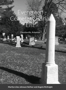 Evergreen Cemetery Burial List: Fayetteville, Arkansas