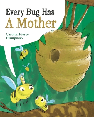 Every Bug Has A Mother - Pierce Piampiano, Carolyn