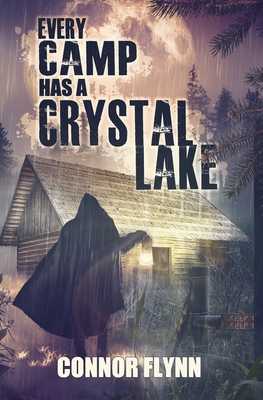 Every Camp Has A Crystal Lake - Flynn, Connor