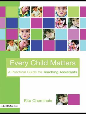 Every Child Matters: A Practical Guide for Teaching Assistants - Cheminais, Rita