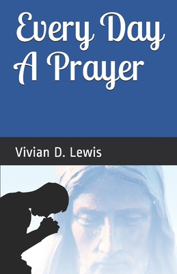 Every Day A Prayer - Lewis, Vivian