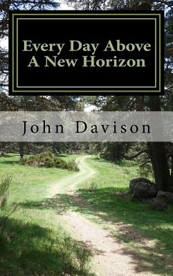 Every Day Above A New Horizon - Davison, John