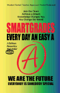 EVERY DAY AN EASY A Study Skills (College Edition Paperback) SMARTGRADES BRAIN POWER REVOLUTION: Student Tested! Teacher Approved! Parent Favorite! 5 Star Reviews!