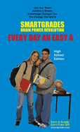 EVERY DAY AN EASY A Study Skills (High School Edition) SMARTGRADES BRAIN POWER REVOLUTION: Student Tested! Teacher Approved! Parent Favorite! 5 Star Reviews!