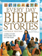 Every Day Bible Stories: A Bible Story for Every Day of the Year - 