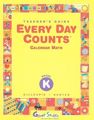 Every Day Counts Calendar Math, Grade K - Gillespie, Janet G, and Kanter, Patsy F